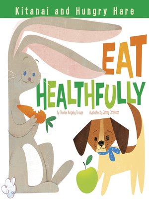 cover image of Kitanai and Hungry Hare Eat Healthfully